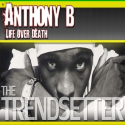 Anthony B - Life Over death