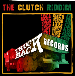 The Clutch Riddim from TruckBack Records