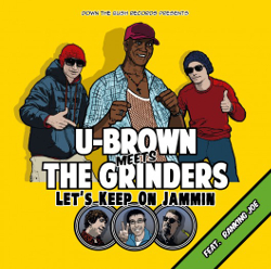 U-Brown meets The Grinders