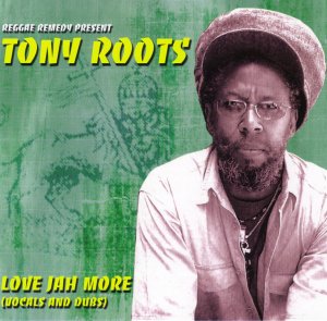 Tony Roots - Love Jah More