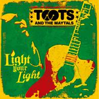 Toots & The Maytals - Light Your Light