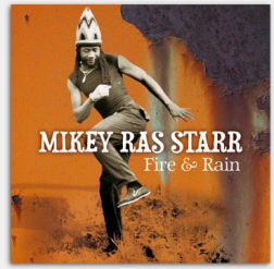 Mikey Ras Starr - Fire and Rain