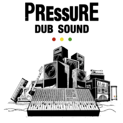 Pressure Dub Sound