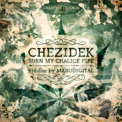 Chezidek - Burn My Chalice Pipe