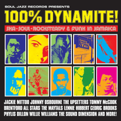 100% Dynamite - Ska, Soul, Rocksteady & Funk in Jamaica