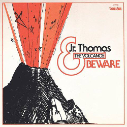 Jr Thomas & The Volcanos - Beware