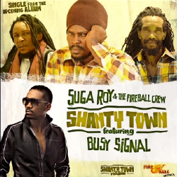 Shanty Town by Suga Roy, Busy Signal, Conrad Crystal and Zareb