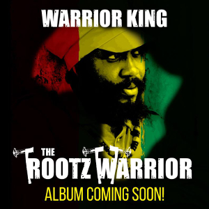 Warrior King - The Rootz Warrior