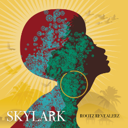 Rootz Revealerz - Skylark