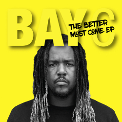 Bay-C - The Better Must Come EP