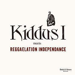 Kiddus I meets Reggaelation Independance