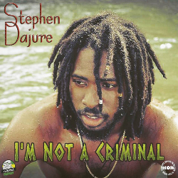 Stephen Dajure - I'm Not A Criminal