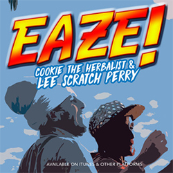 Eaze - Cookie The Herbalist feat. Lee Scratch Perry