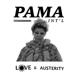 Pama Intl - Love and Austerity