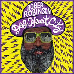 Roger Robinson - Dog Heart City