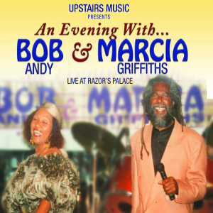 An Evening With Bob Andy & Marcia Griffiths