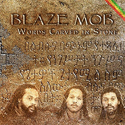 Blaze Mob - Words Carved In Stone 