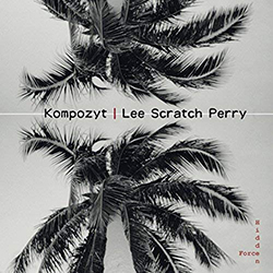 Kompozyt and Lee Scratch Perry - Hidden Force & Homesick