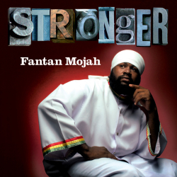 Fantan Mojah is Stronger