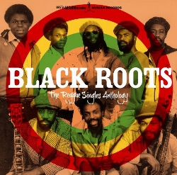 'Black Roots - The Reggae Singles Anthology' 