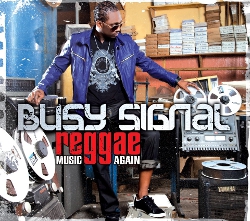 Busy Signal - Reggae Music Again