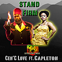 Cen'C Love and Capleton - Stand Firm