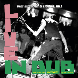 Dub Spencer and Trance Hill - Live in Dub