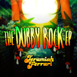 Jeramiah Ferrari - The Dubby Rock EP