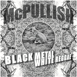 McPullish - Black Metal White Reggae