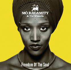 Mo'Kalamity and The Wizards - Freedom Of The Soul