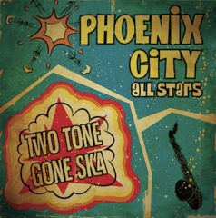 Phoenix Citty All Stars - Two Tone Gone Ska