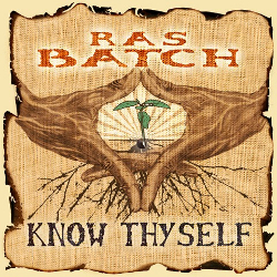 Ras Batch - Know Thyself