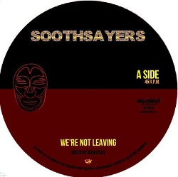 Soothsayers - We Are Not Leaving