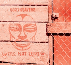 Soothsayers - We're Not Leaving