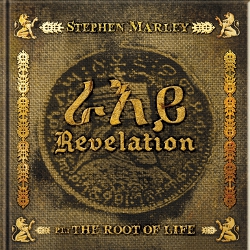 Stephen Marley - The Revelation Part 1: The Root Of Life