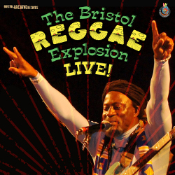 The Bristol Reggae Explosion Live!