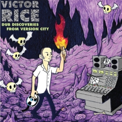 Victor Rice - Dub Discoveries From Version City